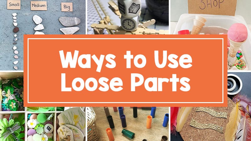 22 Ways to Use Loose Parts for Learning - We Are Teachers